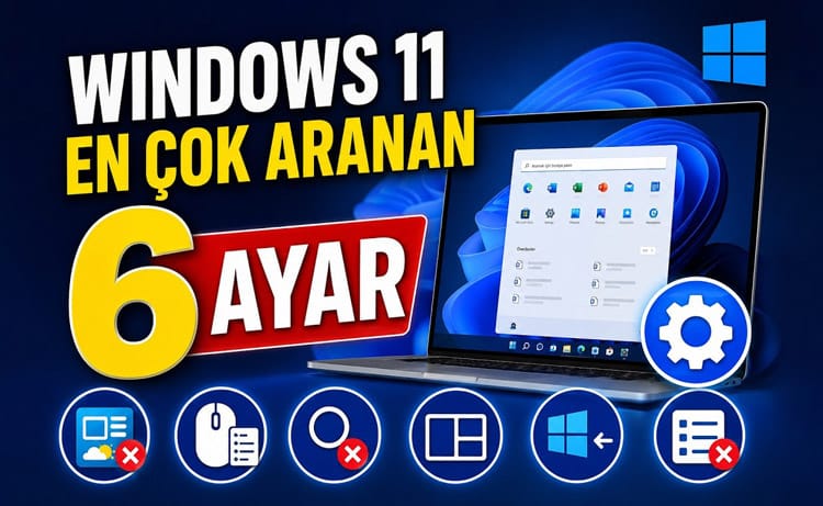 Windows 11: En Çok Aranan 6 Ayar (Eskisi Gibi Yapın!)